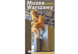Przewodniki BOSZ: Muzea Warszawy